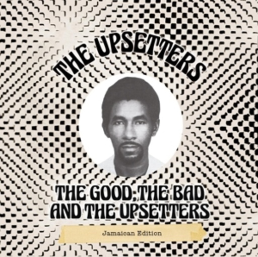The Upsetters – The Good, The Bad And The Upsetters