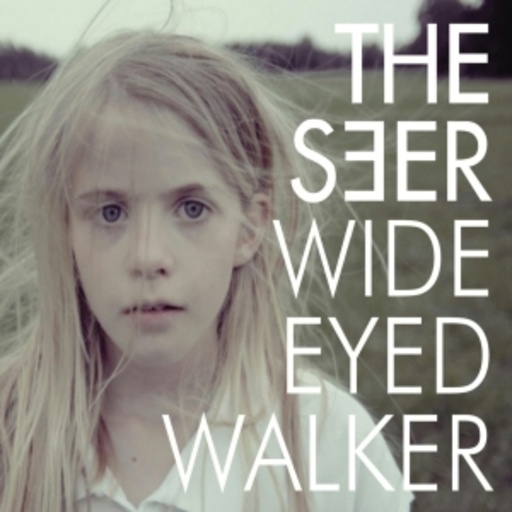 The Seer – Wide Eyed Walker