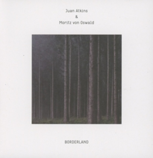 Juan Atkins & Moritz von Oswald – Borderland