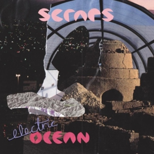 Scraps – Electric Ocean