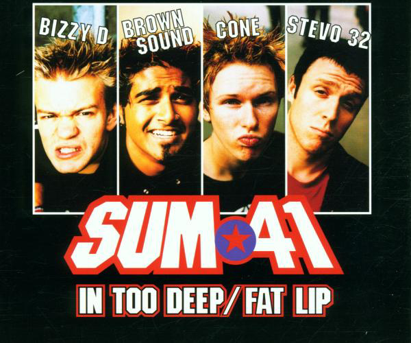 Sum 41 – In Too Deep/Fat Lip
