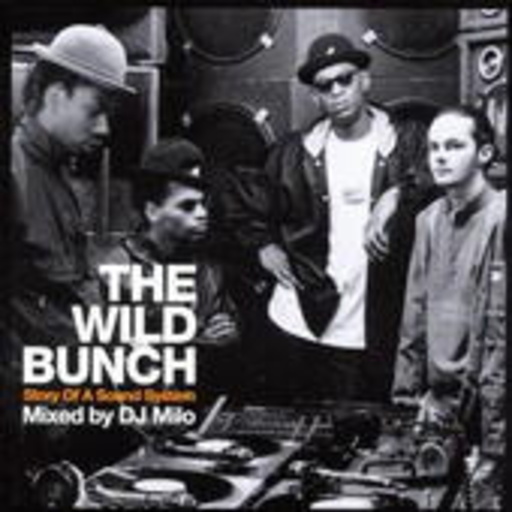 Diverse – The Wild Bunch - Story Of A Underground Sound System mixed by DJ Milo