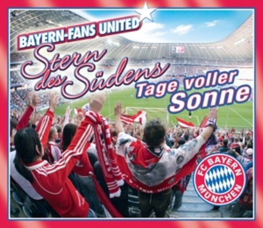 Bayern-Fans United – Stern des Südens/Tage voller Sonne