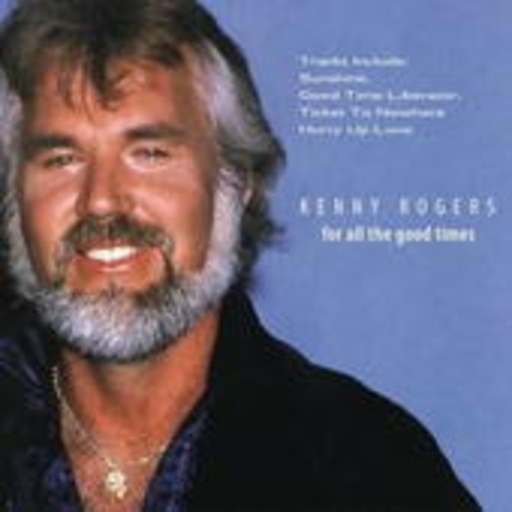 Kenny Rogers – For All The Good Times