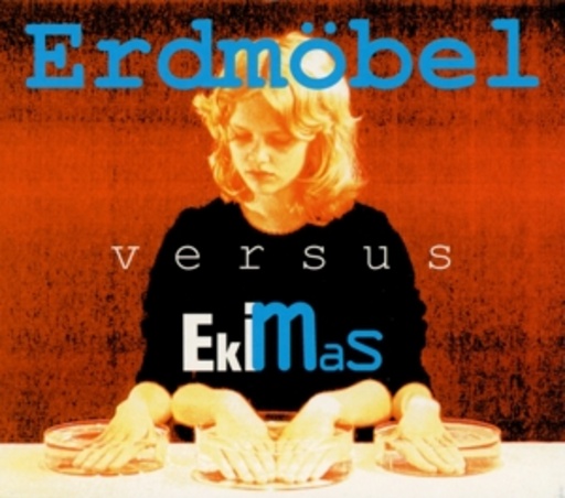 Erdmöbel – Erdmöbel Vs. EkiMas