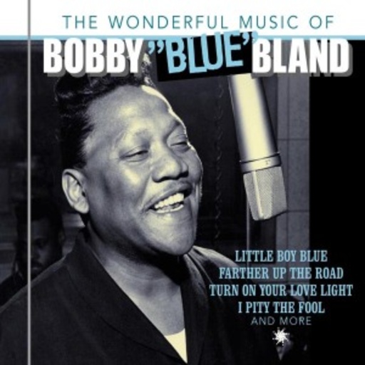 The Wonderful Music Of Bobby „Blue“ Bland