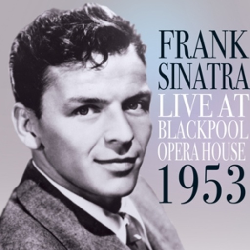 Frank Sinatra – Live In Blackpool 1953