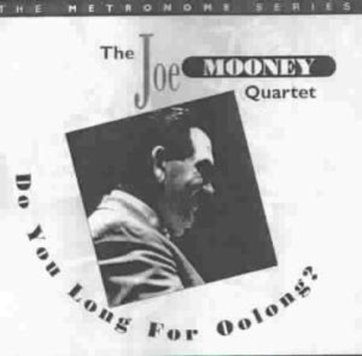 Joe Mooney Quartet – Do You Long For Oolong?