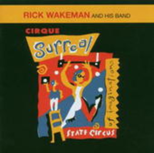 Rick Wakeman – Cirque Surreal