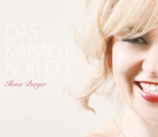 Ilona Berger – Das kannst nur du