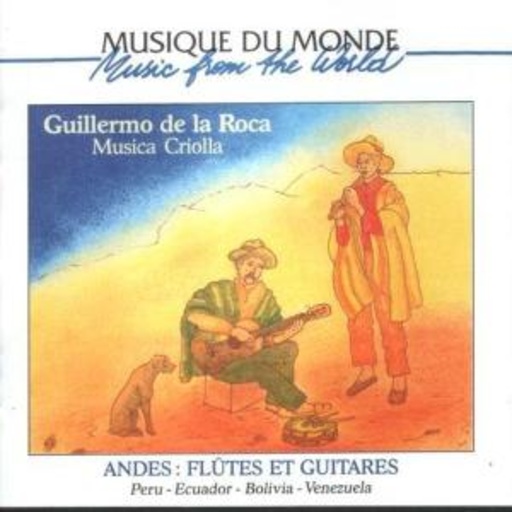 Guillermo De La Roca – Andes Flutes And Guitares