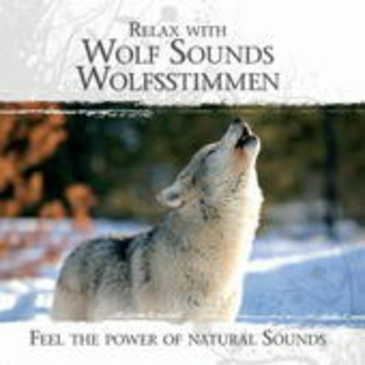 Diverse – Relax With Wolf Songs - Wolfsstimmen