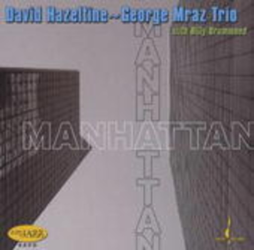 David Hazeltine/George Mraz Trio – Manhattan - The New York Sessions