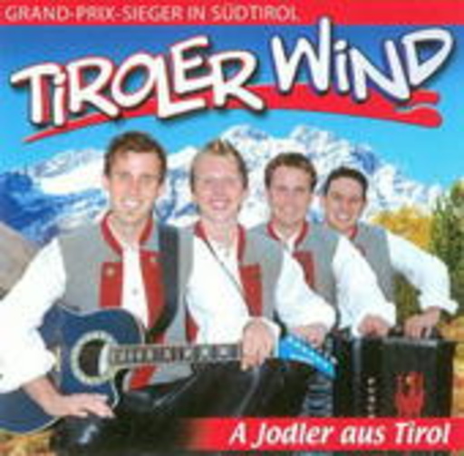 Tirolwind – A Jodler aus Tirol