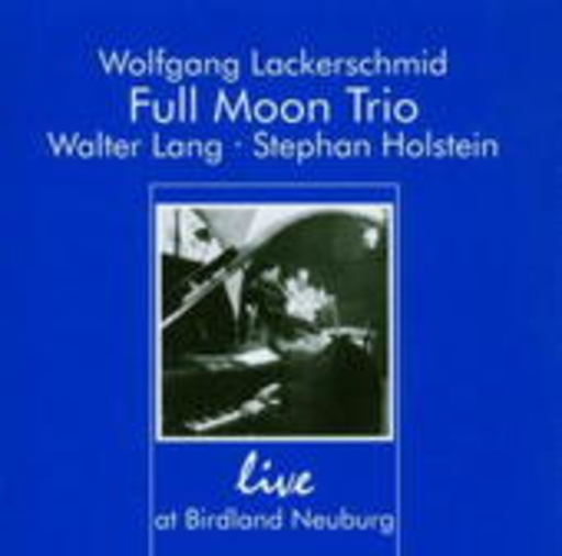 Full Moon Trio – Live At Birdland Neuburg