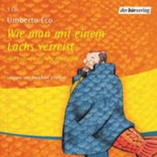 Umberto Eco – Wie man mit einem Lachs verreist und andere nützliche Ratschläge