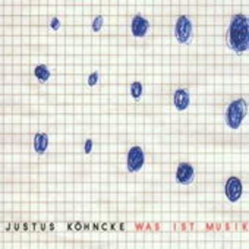 Justus Köhncke – Was ist Musik?