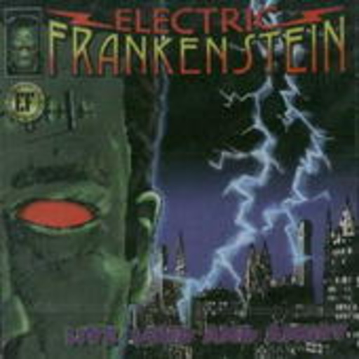 Electric Frankenstein – Live, Loud And Angry