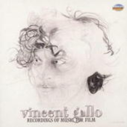 Vincent Gallo – Recordings Of Music For Film