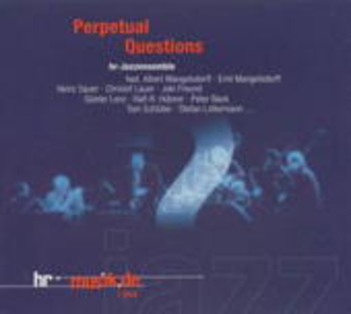 hr-Jazzensemble – Perpetual Questions