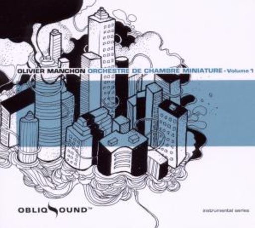 Olivier Manchon – Orchestre De Chambre Miniature Vol. 1