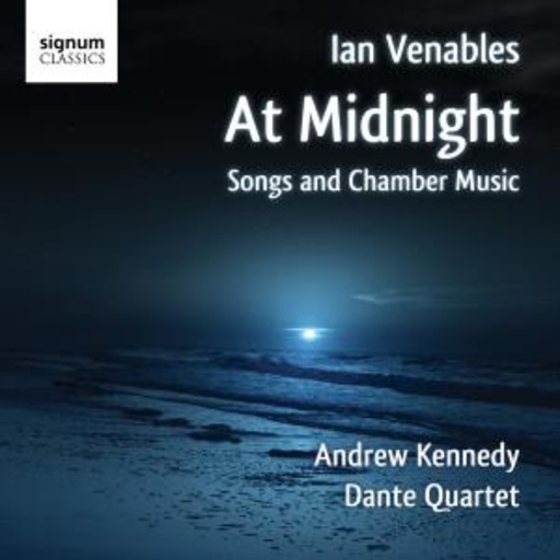 Andrew Kennedy/Dante Qurartet – At Midnight - Songs And Chamber Music