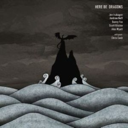 Jon Irabagon – Here Be Dragons