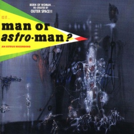 Man Or Astroman – Is It Man Or Astro-Man?
