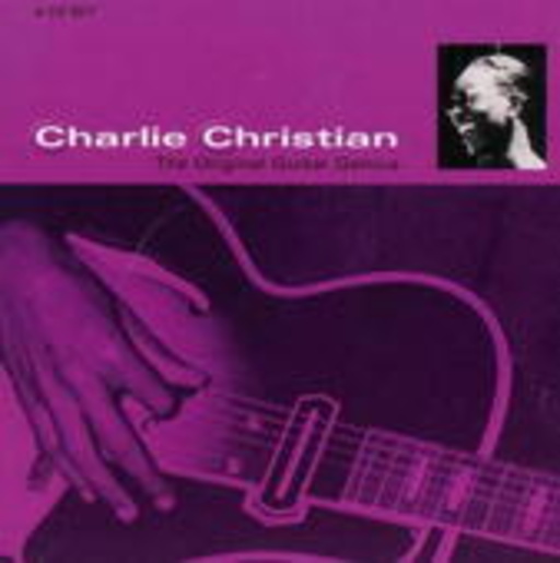 Charlie Christian – The Original Guitar Genius