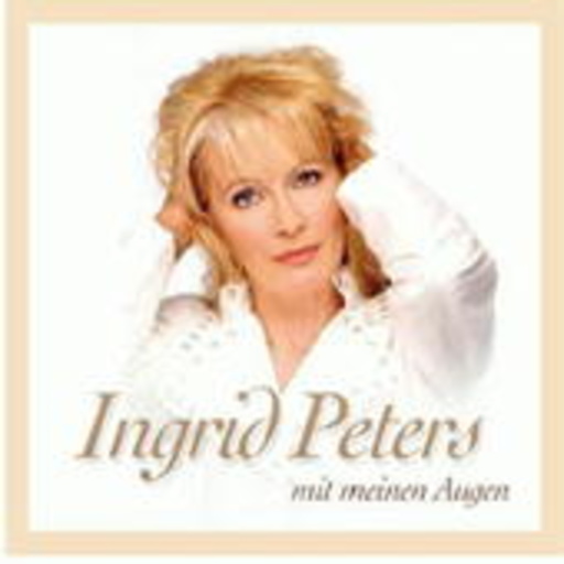 Ingrid Peters – Mit meinen Augen
