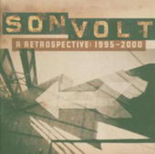 Son Volt – A Retrospective: 1995 - 2000