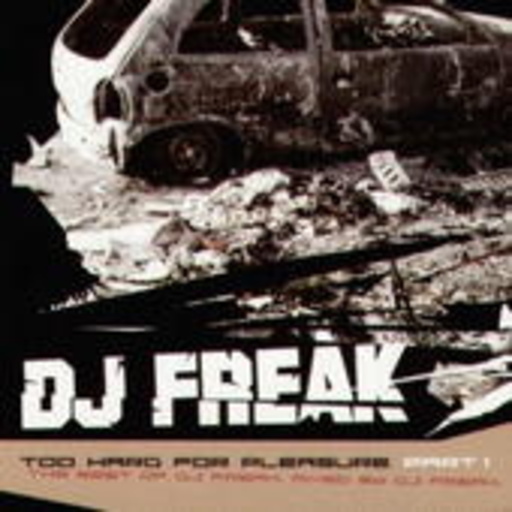 DJ Freak – Too Hard For Pleasure Part 1