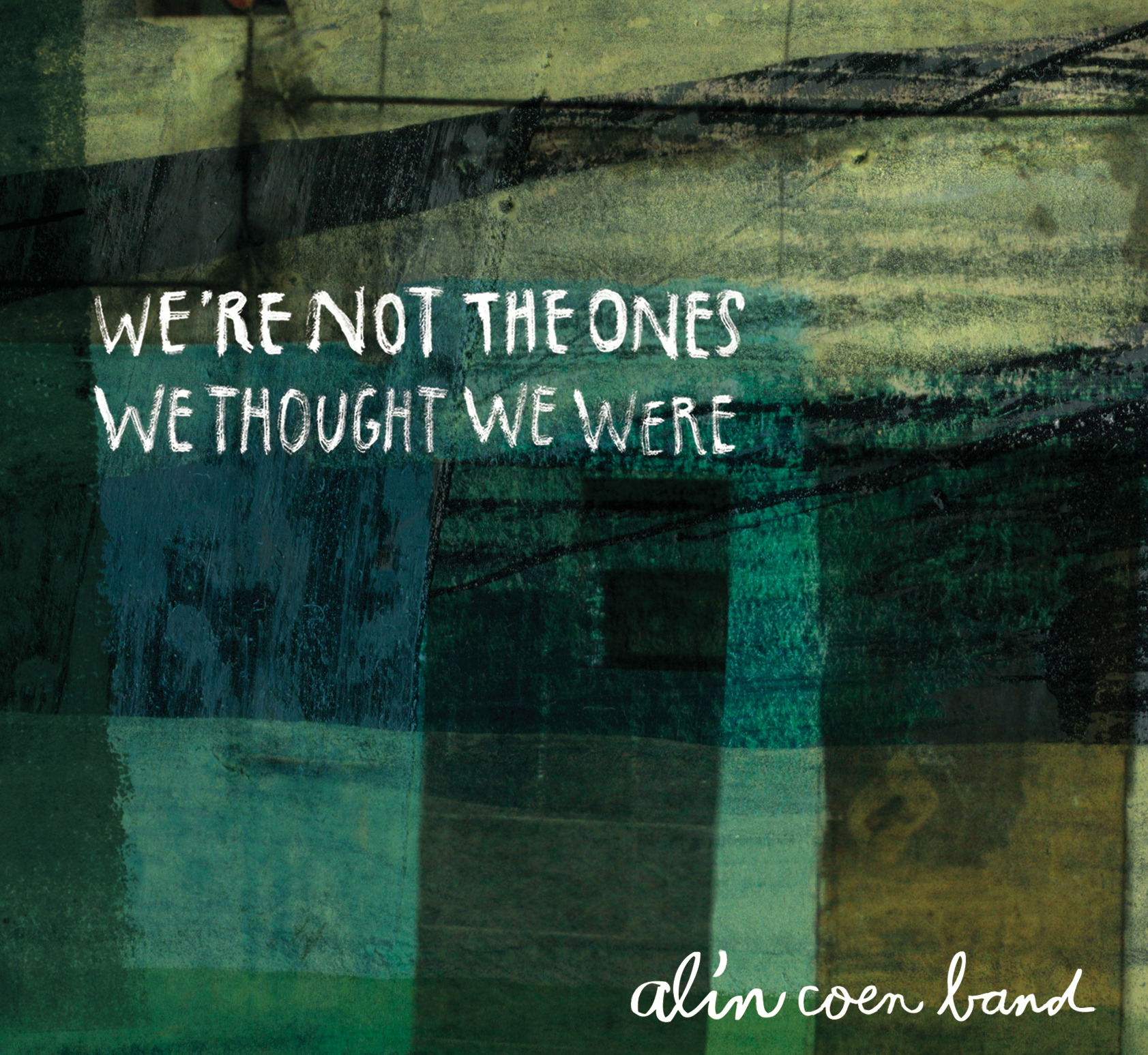 Alin Coen Band – We're Not The Ones We Thought We Were