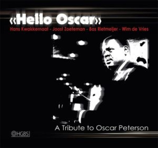 Hans Kwakkernaat, Joost Zoeteman, Bas Rietmeijer – Hello Oscar - A Tribute To Oscar Peterson