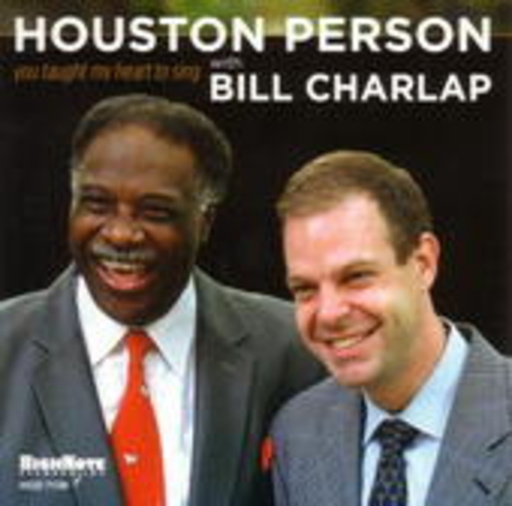 Houston Person & Bill Charlap – You Taught My Heart To Sing
