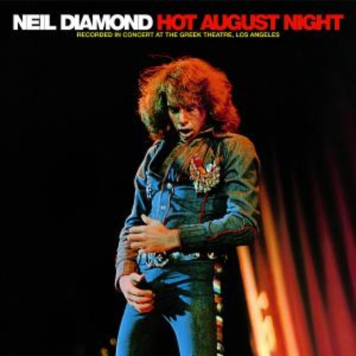 Neil Diamond – Hot August Night