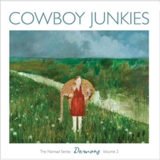 Cowboy Junkies – Demons - The Nomad Series Vol. 2