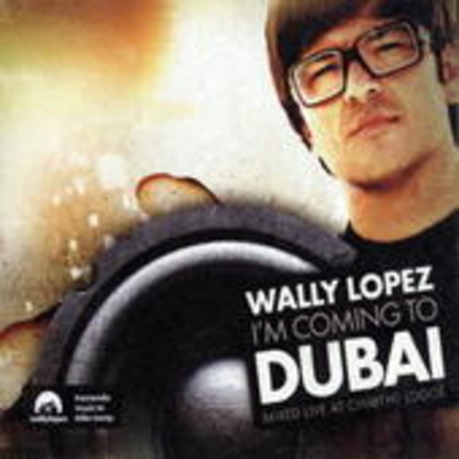 Wally Lopez – I'm Coming To Dubai