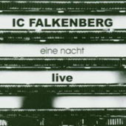 IC Falkenberg – Eine Nacht - Live