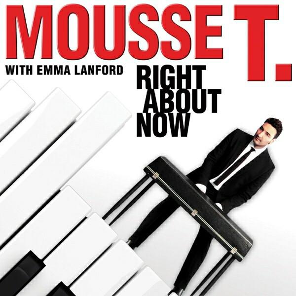 Mousse T. with Emma Lanford – Right About Now