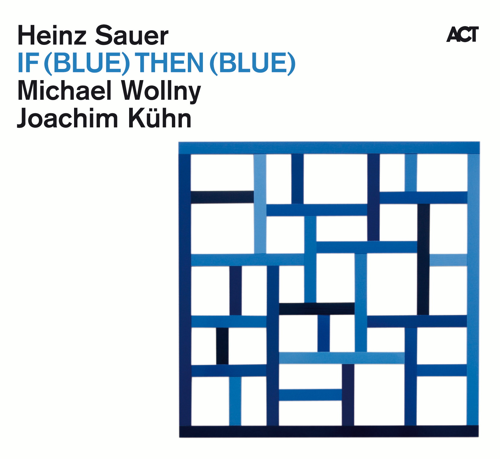 Heinz Sauer/Michael Wollny/Joachim Kühn – If (Blue) Then (Blue)