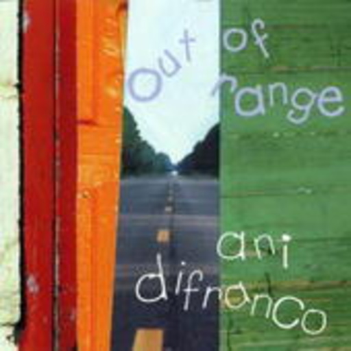 Ani DiFranco – Out Of Range