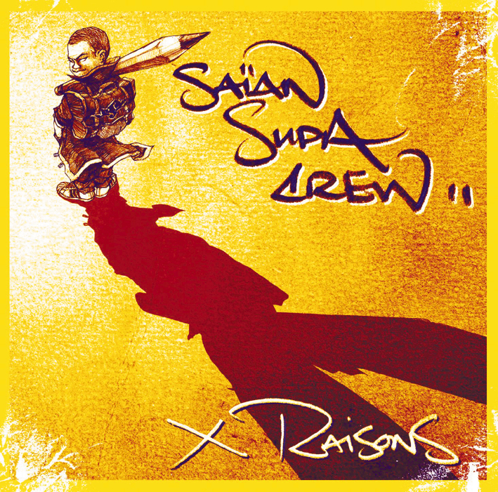 Saian Supa Crew – X-Raisons