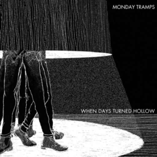 Monday Tramps – When Days Turned Hollow