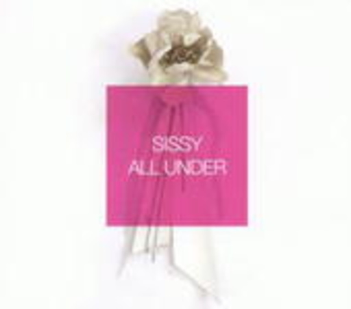 Sissy – All Under