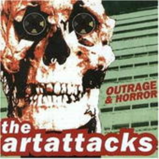 The Art Attacks – Outrage & Horror