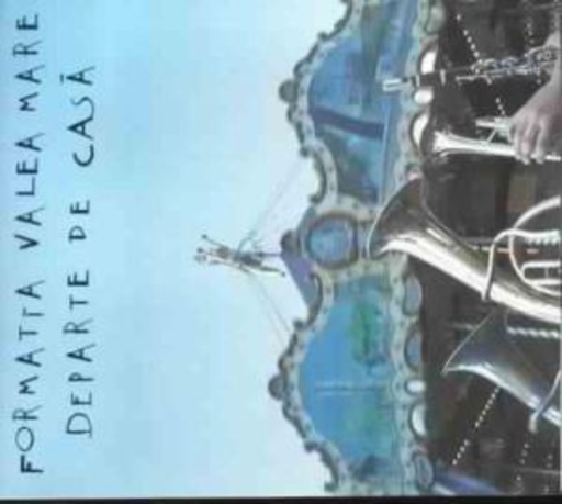 Formatia Valea Mare – Departe De Casa (96 Khz Digital Recording)