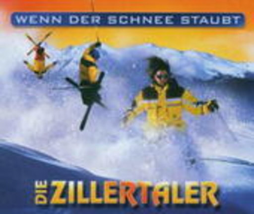 Die Zillertaler – Wenn der Schnee staubt