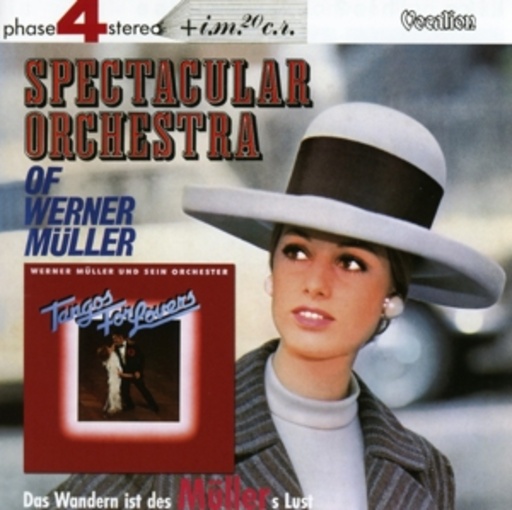 Werner Müller & His Orchestra – Tangos For Lovers/Spectacular Orchestra/Das Wandern ist des Müllers Lust