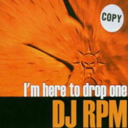 DJ RPM – I'm Here To Drop One